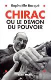 Chirac ou le D�mon du pouvoir