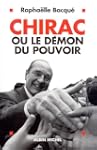 Chirac ou le d�mon du pouvoir