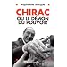Chirac ou le d�mon du pouvoir