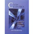 C is for Control: A Laboratory Text for Hardware Interfacing... by John Blankenship