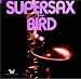 Supersax Plays Bird