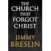 The Church That Forgot Christ