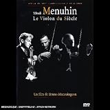 Yehudi Menuhin: Le Violon du Siecle