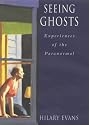 Seeing Ghosts: Experiences of the Paranormal