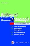 Br�hwurst-Technologie: Ein technologischer Leitfaden. Fleischkaufmann & Praktiker. Einsatz von G�tezeichen. Unterschiedliche Kutterverfahren. Farbe und Farbhaltung. Sensorik in der Praxis