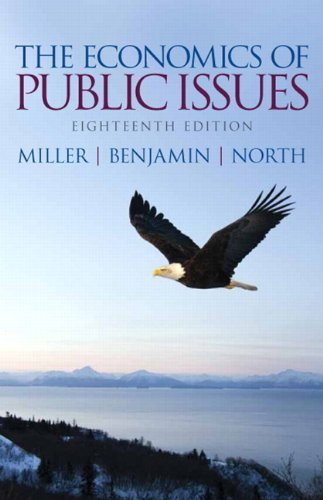 The Economics of Public Issues (18th Edition) (Pearson Series in Economics) by Miller, Roger Le, Benjamin, Daniel K., North, Douglass C. (2013) Paperback