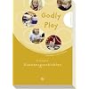Godly play. Das Konzept zum spielerischen Entdecken von Bibel und Glauben: Godly Play 02: Glaubensgeschichten. Das Konzept zum spielerischen Entdecken ... Einf�hrung in Theorie und Praxis: BD 2