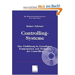 Controlling-Systeme: Eine Einf�hrung in Grundlagen, Komponenten und Methoden des Controlling (Die Wirtschaftswissenschaften)