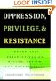 Oppression, Privilege, and Resistance: Theoretical Perspectives on Racism, Sexism, and Heterosexism