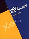 Doing Business 2007: How to Reform