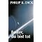 Philip K. Dick – Die unbezahlbaren Kurzgeschichten