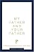 My Father and Your Father: A Personal Relationship With God