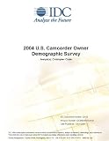 Review IDC Research  / 2004 U.S. Camcorder Owner Demographic Survey