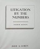 Litigation by the Numbers, Fourth Edition