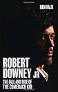 Robert Downey Jr: The Fall and Rise of the Comeback Kid