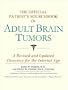 The Official Patient's Sourcebook on Adult Brain Tumors: A Revised and Updated Directory for the Internet Age