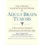 The Official Patient's Sourcebook on Adult Brain Tumors: A Revised and Updated Directory for the Internet Age