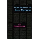 in the shadow of the silent majorities or the end of the social semiotexte foreign agents series