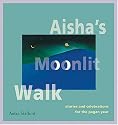 Aisha's Moonlit Walk: Stories and Celebrations for the Pagan Year