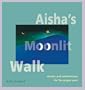 Aisha's Moonlit Walk: Stories and Celebrations for the Pagan Year