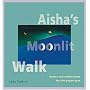 Aisha's Moonlit Walk: Stories And Celebrations For The Pagan Year