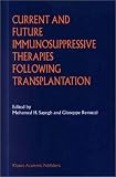 Current and Future Immunosuppressive Therapies Following Transplantation