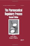 The Pharmaceutical Regulatory Process, Second Edition (Drugs and the Pharmaceutical Sciences)