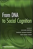 From DNA to social cognition