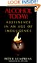 Alcohol Today: Abstinence in an Age of Indulgence