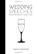Wedding Speeches: Perfect Words for a Perfect Day