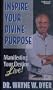 Inspire Your Divine Purpose: Manifesting Your Destiny Live! (2 Volume Set)