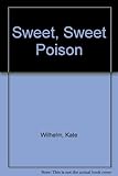 Sweet, sweet poison