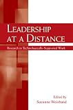 Leadership at a Distance: Research in Technologically-Supported Work