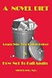 A Novel Diet: Learn Why You Failed Before & How Not To Fail Again