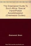 The Greenwood guide to South Africa : special hand-picked accommodation : including Phophonyane Lodge in Swaziland