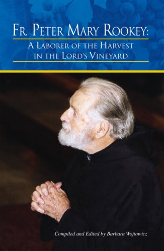 FR. PETER MARY ROOKEY: A LABORER OF THE HARVEST IN THE LORD'S VINEYARD
