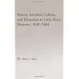 Slavery, Southern Culture, and Education in Little Dixie, Missouri, 1820-1860