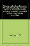 Victorian schools and scholars : Church of England elementary schools in nineteenth century Coventry