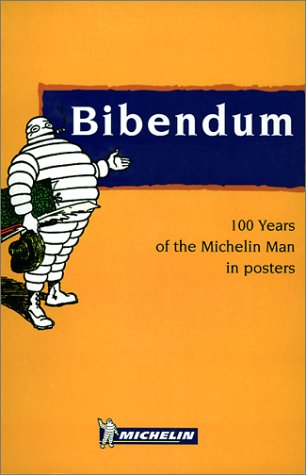 City Travel Guides Discounted  Books : Bib - 100 Years Of the Michelin Man Posters, 1e