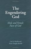The Engendering God: Male and Female Faces of God