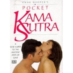 Anne Hooper's Pocket Kama Sutra : A New Guide to the Ancient Arts of Love