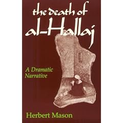 The Death of Al-Hallaj: A Dramatic Narrative