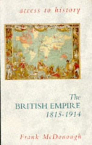The British Empire, 1815-1914 (Access to History)