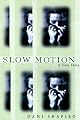Slow Motion: A True Story (Harvest Book)