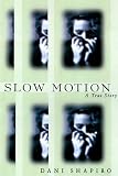 Slow Motion: A True Story (Harvest Book)