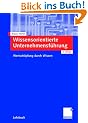 Wissensorientierte Unternehmensf�hrung: Wertsch�pfung durch Wissen