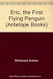 Eric, the first flying penguin