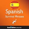 Learn Spanish - Survival Phrases Spanish, Volume 1: Lessons 1-30