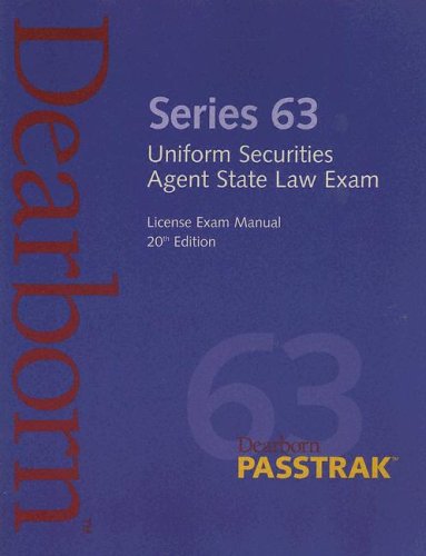 Series 63 Uniform Securities Agent State Law Exam License Exam Manual (Uniform Securities Agent State Law Exam License Exam Manual (Series)