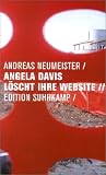 Angela Davis l&ouml;scht ihre Website: Listen, Refrains, Abbildungen (edition suhrkamp) - Andreas Neumeister